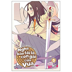 Nghe bảo tôi là con gái của vua - tập 5