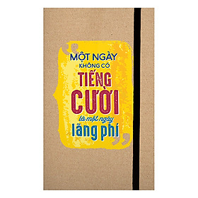 Notebook Một Ngày Không Có Tiếng Cười Là Một Ngày Lãng Phí