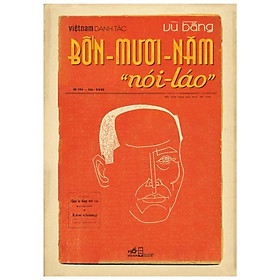 Việt nam danh tác - bốn mươi năm nói láo
