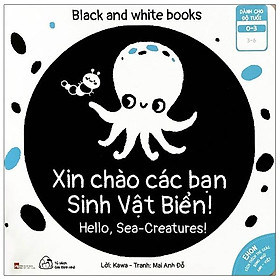 Ehon Kích Thích Thị Giác - Xin Chào Các Bạn Sinh Vật Biển! (Từ 0 - 3 Tuổi) (Song Ngữ Anh-Việt)