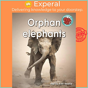 Sách - Orphan elephants by Kath Beattie (UK edition, paperback)