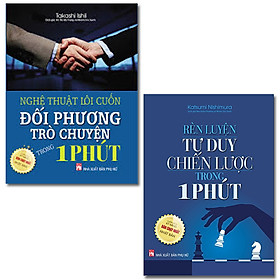 Lôi Cuốn Đối Phương Trò Chuyện Trong 1 Phút + Rèn Luyện Tư Duy Chiến Lược Trong 1 Phút ( 2 Cuốn )