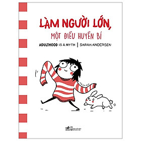 Làm Người Lớn, Một Điều Huyền Bí- Cuốn Sách Dành Cho Những Người Trẻ Hiện Đại