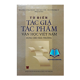 Sách – Từ Điển Tác Giả Tác Phẩm Văn Học Việt Nam Dùng Cho Nhà Trường (HA)