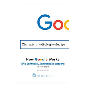 [Download Sách] Google - Cách Quản Trị Một Công Ty Sáng Tạo