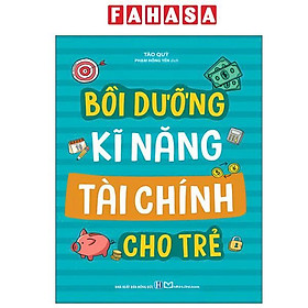 Sách - Bồi Dưỡng Kĩ Năng Tài Chính Cho Trẻ