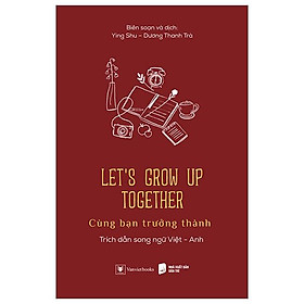Sách Let’s Grow Up Together - Cùng Bạn Trưởng Thành (AZ)