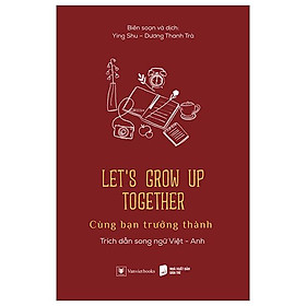 Sách Let’s Grow Up Together - Cùng Bạn Trưởng Thành