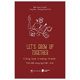 Let’s Grow Up Together - Cùng Bạn Trưởng Thành