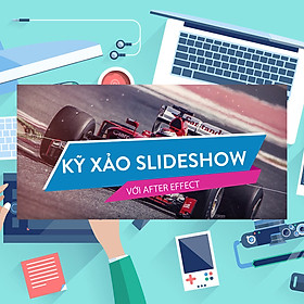 Khóa Học Kỹ Xảo Slideshow Với After Effects