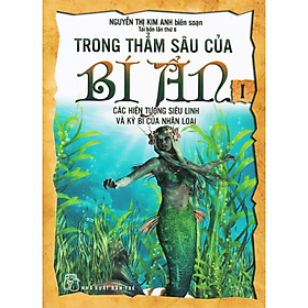 Hình ảnh Trong Thẳm Sâu Của Bí Ẩn - Các Hiện Tượng Siêu Linh Và Kỳ Bí Của Nhân Loại - Tập 1 (Tái Bản)_TRE