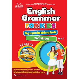 Download sách English Grammar For Kids - Ngữ Pháp Tiếng Anh Tiểu Học - Tập 1 (Có Đáp Án)