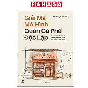 Sách - Giải Mã Mô Hình Quán Cà Phê Độc Lập