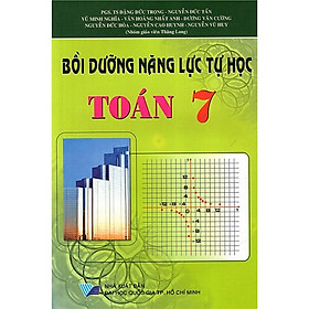 Bồi Dưỡng Năng Lực Tự Học Toán Lớp 7 (Tái Bản 2020)