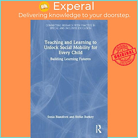 Hình ảnh Sách - Teaching and Learning to Unlock Social Mobility for Every Child : Buil by Sonia Blandford (UK edition, hardcover)