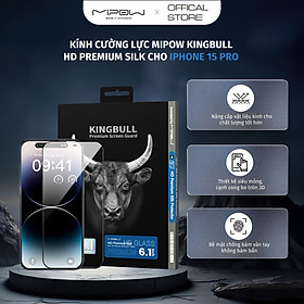 Mua Kính cường lực MIPOW KINGBULL 2.5D HD Premium Silk cho iPhone 15 Series - Hàng chính hãng