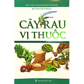 CÂY RAU VỊ THUỐC - TẬP 1