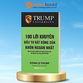 Sách 100 Lời Khuyên Đầu Tư Bất Động Sản Khôn Ngoan Nhất (Tái Bản 2018)