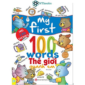 Sách My First 100 Words - Thế giới quanh em (Hơn 120 Stickers)