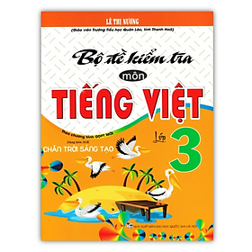 Sách - Bộ Đề Kiểm Tra Môn Tiếng Việt Lớp 3 (Dùng Kèm SGK Chân Trời Sáng Tạo)