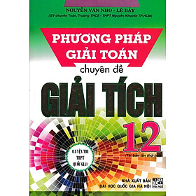 PHƯƠNG PHÁP GIẢI TOÁN CHUYÊN ĐỀ GIẢI TÍCH 12