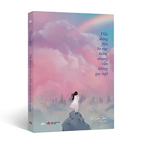 Sách - Dẫu Đứng Bên Bờ Vực Thẳm, Nhưng Vẫn Không Gục Ngã - Nhà Xuất Bản Văn Học