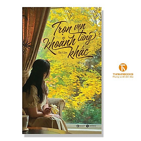 Sách - Trọn Vẹn Từng Khoảnh Khắc - Thái Hà Books