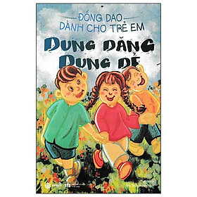 Đồng Dao Dành Cho Trẻ Em - Dung Dăng Dung Dẻ