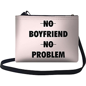 Túi Đeo Chéo Nữ In Hình No Boyfriend No Problem - TUTE170