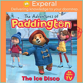 Sách - The Adventures of Paddington: The Ice Disco by HarperCollins Children's Books (UK edition, Paperback)