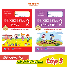 Combo Đề Kiểm Tra Toán, Tiếng Việt Lớp 3 - Kết Nối Tri Thức - Học kì 2