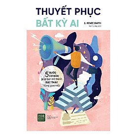 Sách Thuyết Phục Bất Kỳ Ai - BẢN QUYỀN