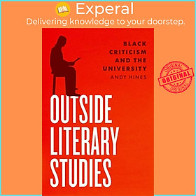 Sách - Outside Literary Stus - Black Criticism and the University by Dr. Andy Hines (UK edition, paperback)