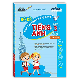 Sách - GLOBAL SUCCESS - Bộ đề kiểm tra định kỳ 4 kỹ năng tiếng anh lớp 3 tập 1 (có đáp án)