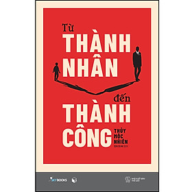 Sách Từ Thành Nhân Đến Thành Công