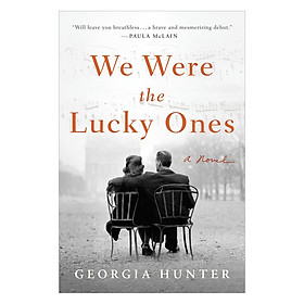 We Were The Lucky Ones: A Novel