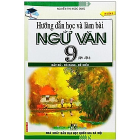 Sách – Hướng Dẫn Học Và Làm Bài Ngữ Văn Lớp 9 (Tập 1 + Tập 2)