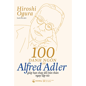 Sách 100 Danh Ngôn Của Alfred Adler Giúp Bạn Thay Đổi Bản Thân Ngay Lập Tức