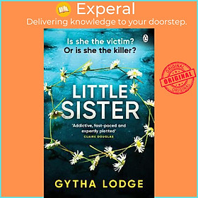 Sách - Little Sister : Is she witness, victim or killer? A nail-biting thriller w by Gytha Lodge (UK edition, paperback)