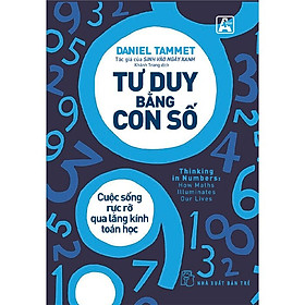 Tư duy bằng con số - cuộc sống rực rỡ qua lăng kính toán học