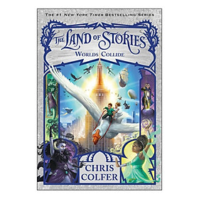 The Land of Stories: Worlds Collide (Book 6 of 6 in the Land of Stories Series)