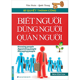 Biết Người Dùng Người Quản Người (Bìa Mềm)