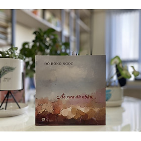 ÁO XƯA DÙ NHÀU... – Đỗ Hồng Ngọc – Phanbook