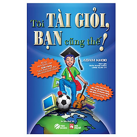 Tôi Tài Giỏi - Bạn Cũng Thế (Tái Bản 2019 )