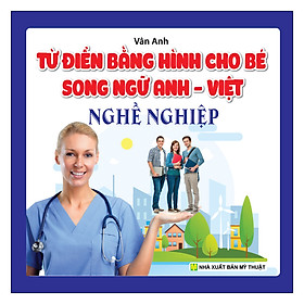 Từ Điển Bằng Hình Cho Bé Song Ngữ Anh Việt Nghề Nghiệp