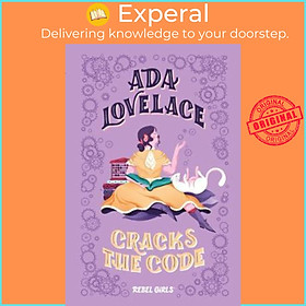 Sách - Ada Lovelace Cracks the Code by Rebel Girls (US edition, paperback)