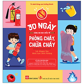 Sách 30 Ngày Cùng Em Học Hiểu Về Phòng Cháy, Chữa Cháy