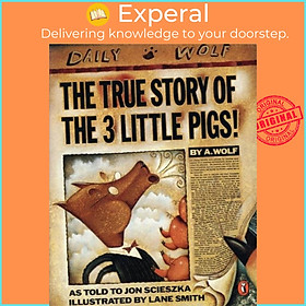 Sách - The True Story of the Three Little Pigs by Lane Smith (UK edition, paperback)