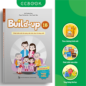 [Download Sách] Build Up - 1B - Phát Triển Vốn Từ Vựng, Cấu Trúc Câu, Kĩ Năng Viết - Phiên Bản Không Đáp Án - Theo Bộ Sách Tiếng Anh 1 Family And Friends