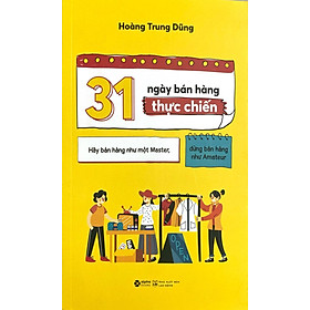 Sách - 31 Ngày Bán Hàng Thực Chiến - Hãy Bán Hàng Như Một Master, Đừng Bán Hàng Như Amateur